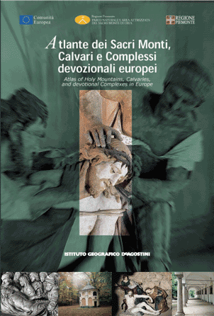 Atlante dei Sacri Monti, Calvari e Complessi devozionali europei / Atlas of Holy Mountains, Calvaries and devotional Complexes in Europe